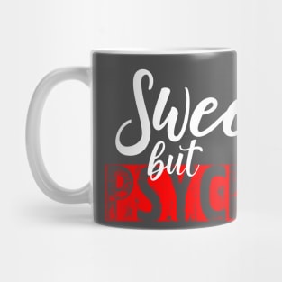 Sweet but Psycho Mug